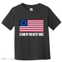 Stand Up For Betsy Ross First American Flag Toddler T-Shirt thumb 0