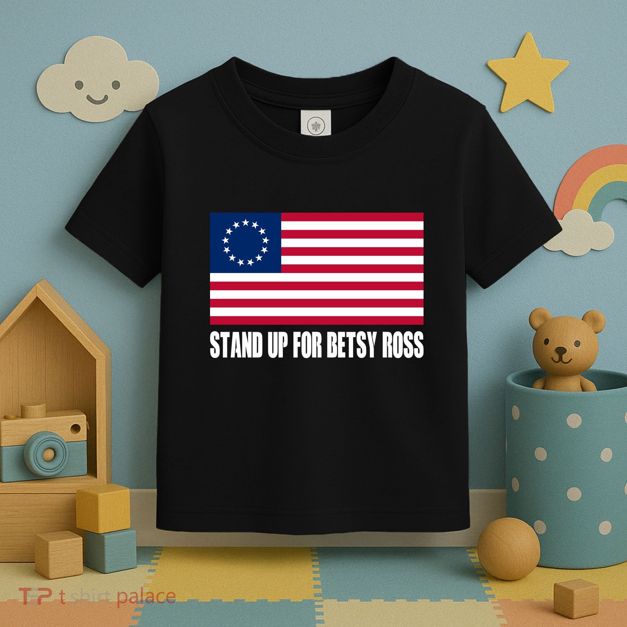 Stand Up For Betsy Ross First American Flag Toddler T-Shirt