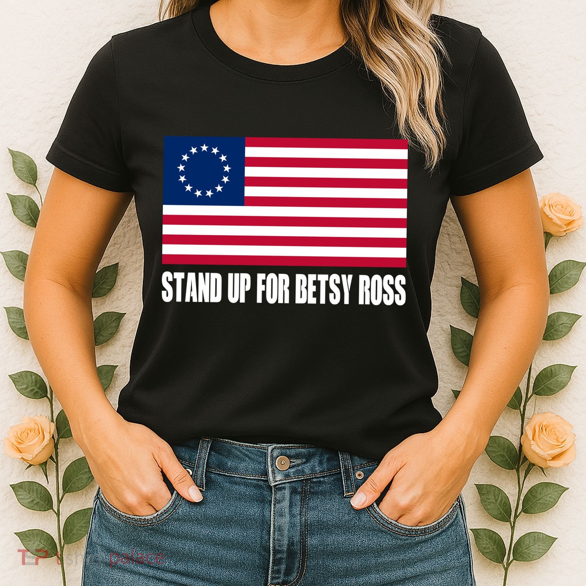 Stand Up For Betsy Ross First American Flag Women's T-Shirt