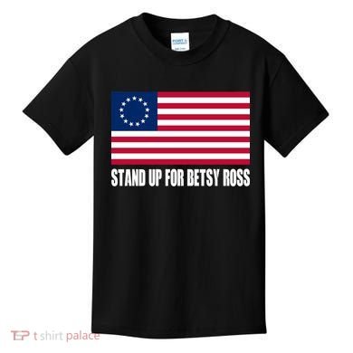 Stand Up For Betsy Ross First American Flag Kids T-Shirt