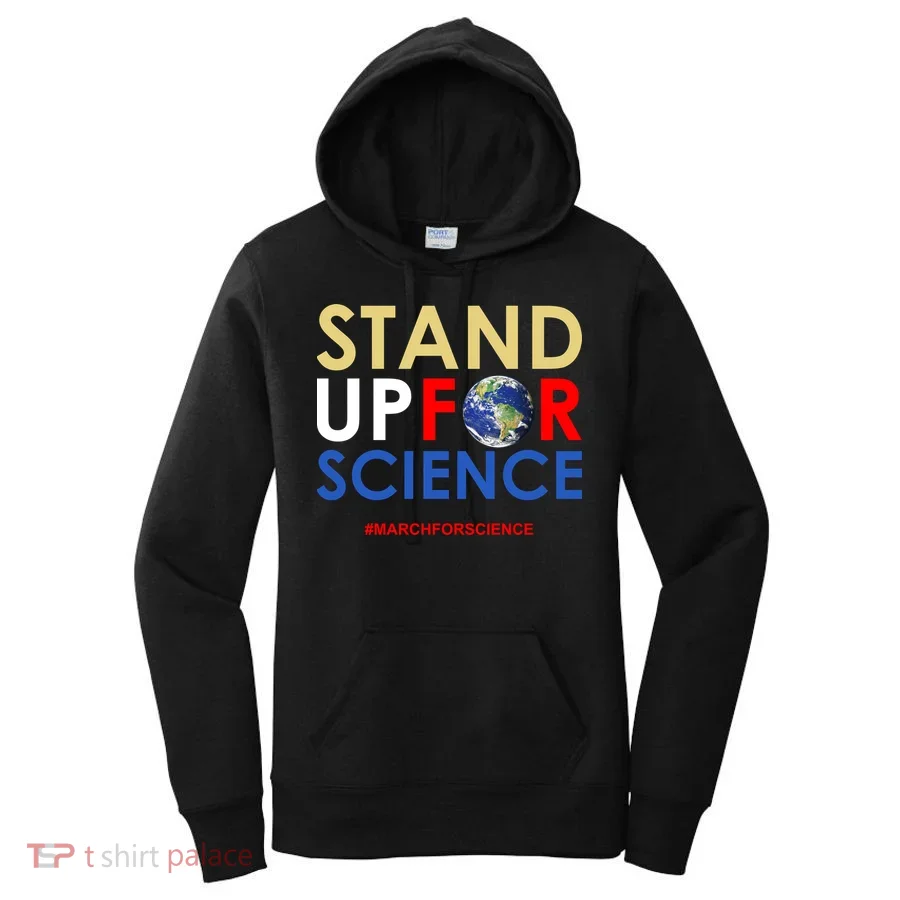 Stand Up For Science March For Science Earth Day Women's Hoodie