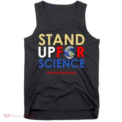 Stand Up For Science March For Science Earth Day Tank Top