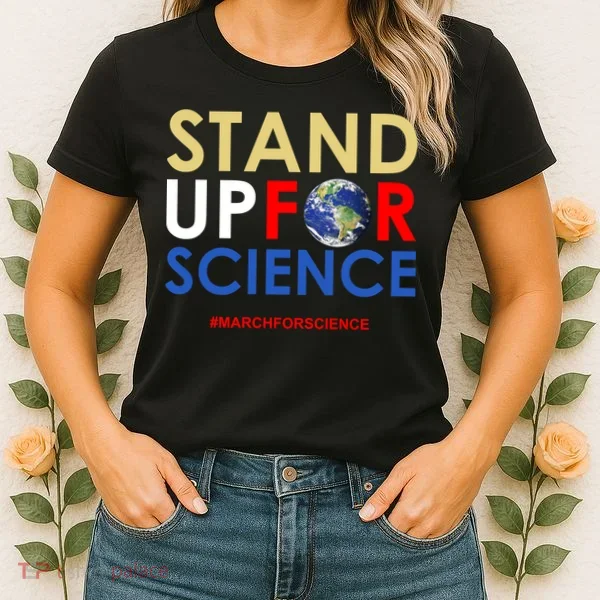 Stand Up For Science March For Science Earth Day Women's T-Shirt