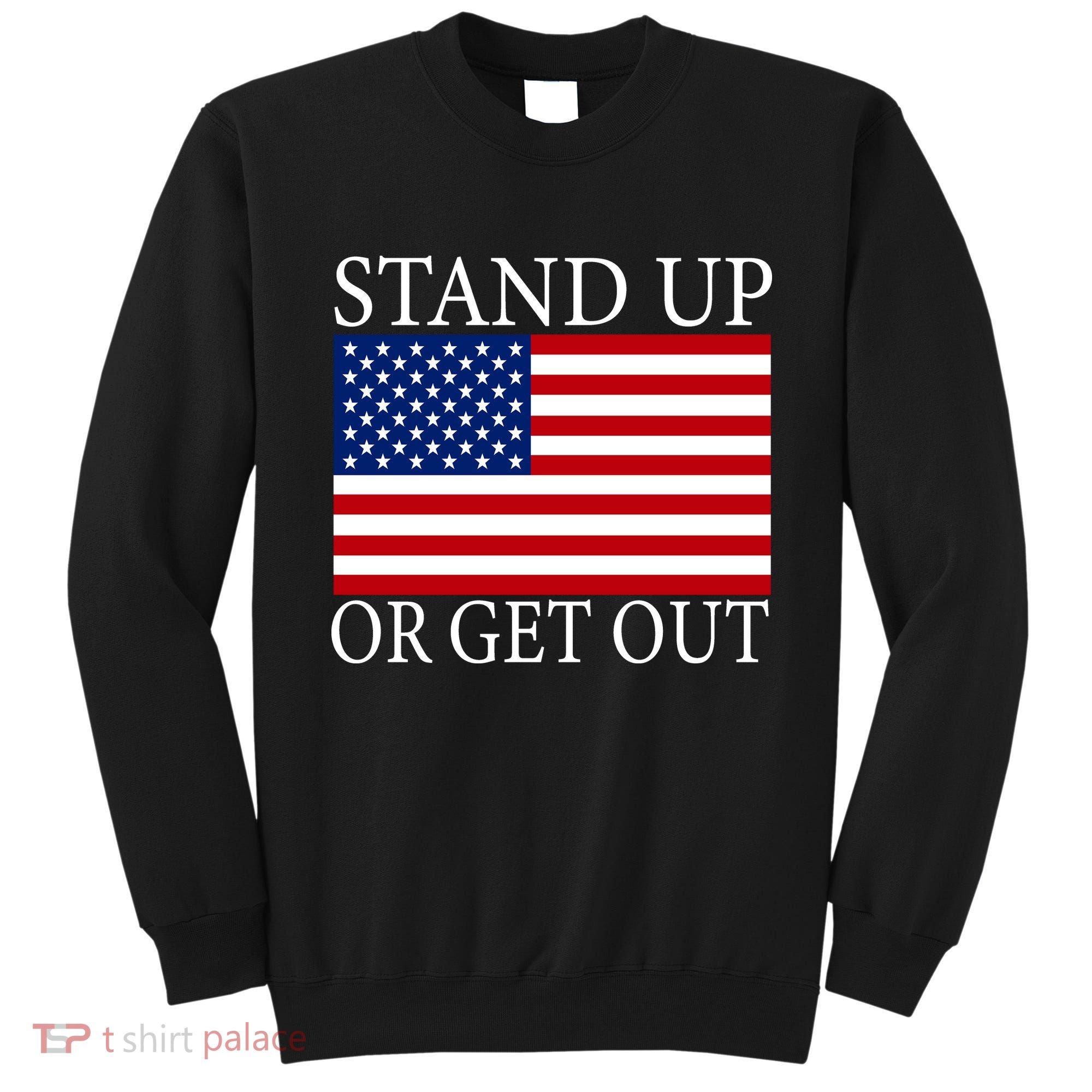 Stand Up Or Get Out Sweatshirt