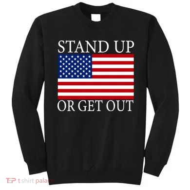 Stand Up Or Get Out Sweatshirt