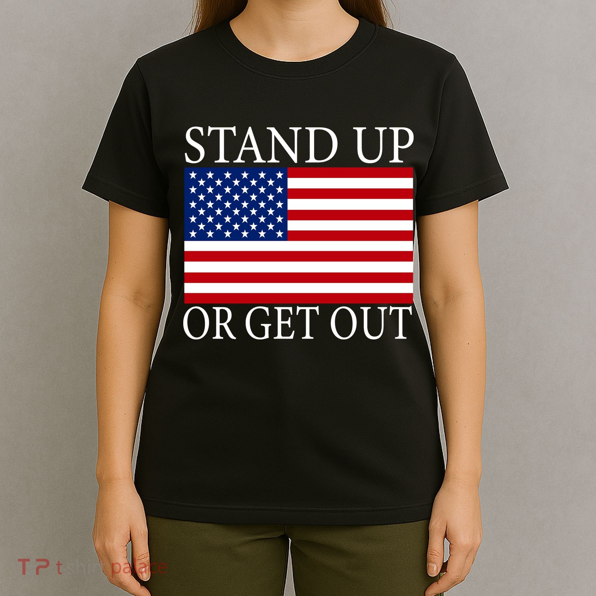 Stand Up Or Get Out T-Shirt
