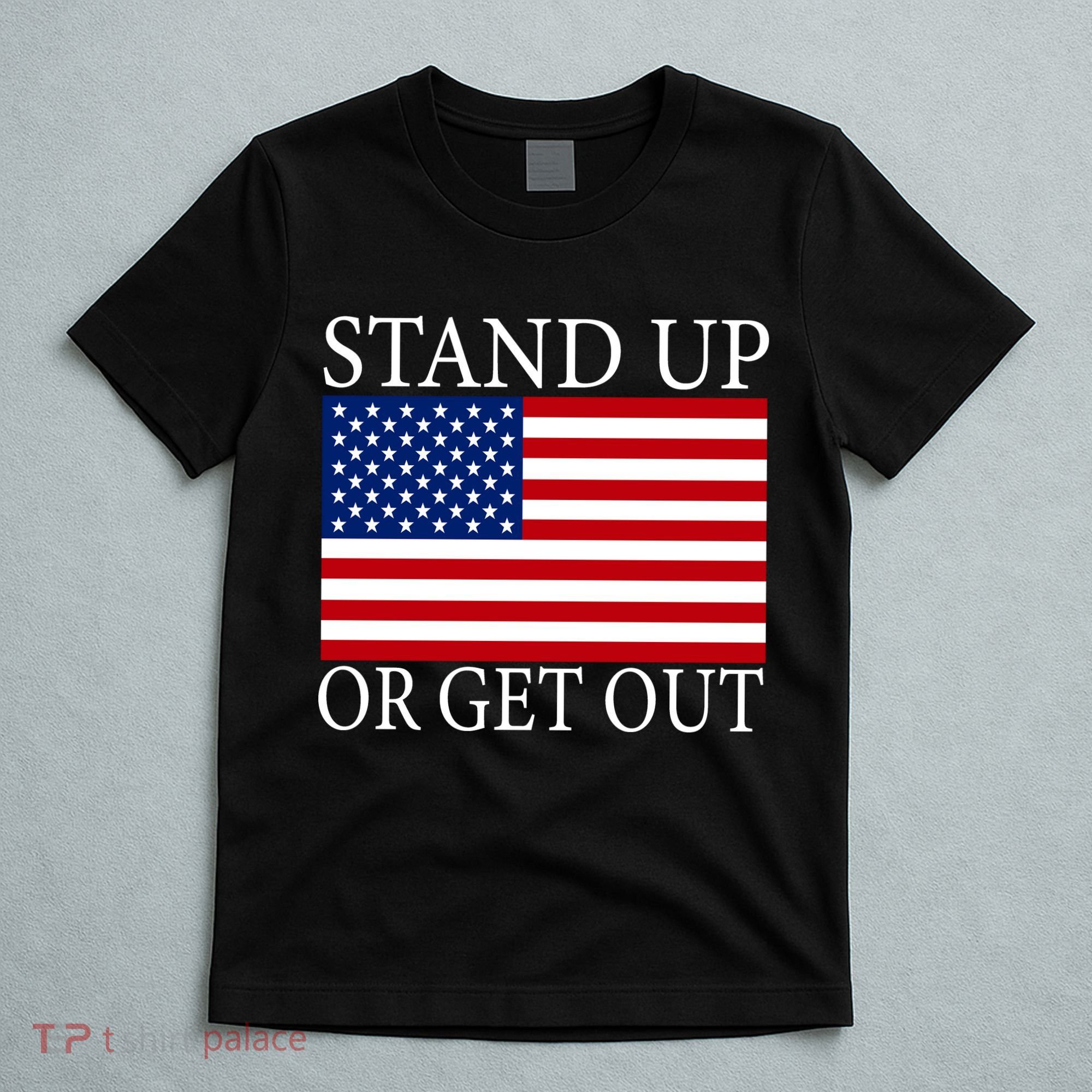 Stand Up Or Get Out T-Shirt