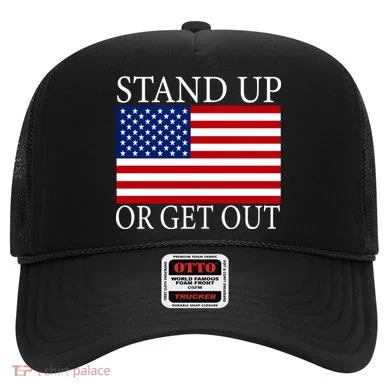 Stand Up Or Get Out Hat