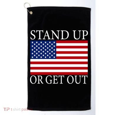 Stand Up Or Get Out Golf Towel