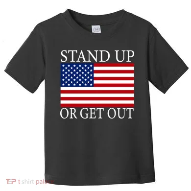 Stand Up Or Get Out Toddler T-Shirt