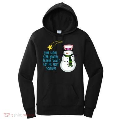 Star Light Star Bright Please Don't Let Me Melt Tonight Snowman Women's Hoodie
