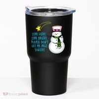 Star Light Star Bright Please Don't Let Me Melt Tonight Snowman Tumbler thumb 0