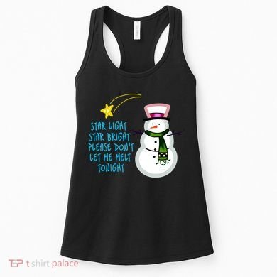 Star Light Star Bright Please Don't Let Me Melt Tonight Snowman Women's Tank Top