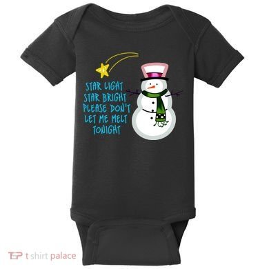 Star Light Star Bright Please Don't Let Me Melt Tonight Snowman Baby Bodysuit