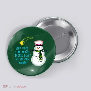 Star Light Star Bright Please Don't Let Me Melt Tonight Snowman Button