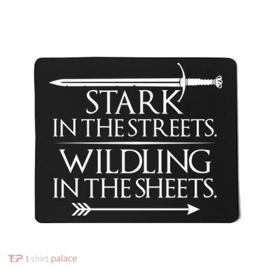 Stark In The Streets Wildling In The Sheets Mousepad