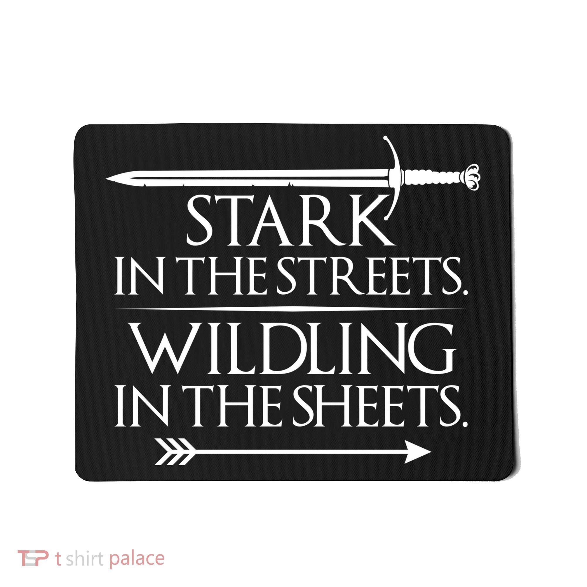 Stark In The Streets Wildling In The Sheets Mousepad