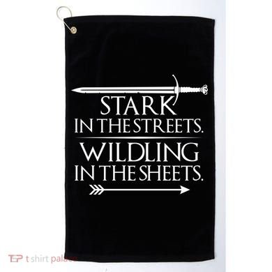 Stark In The Streets Wildling In The Sheets Golf Towel
