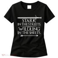 Stark In The Streets Wildling In The Sheets Women's T-Shirt thumb 0
