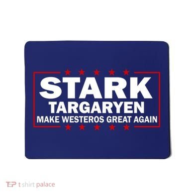 Stark Targaryen Make Westeros Great Again Mousepad