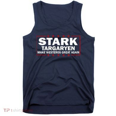 Stark Targaryen Make Westeros Great Again Tank Top