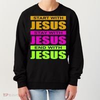 Start Stay End With Jesus Women's Sweatshirt thumb 0