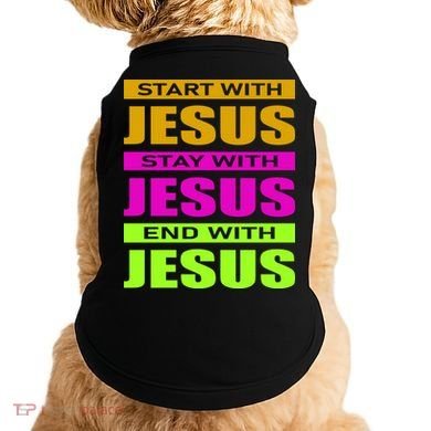 Start Stay End With Jesus Doggie Tank