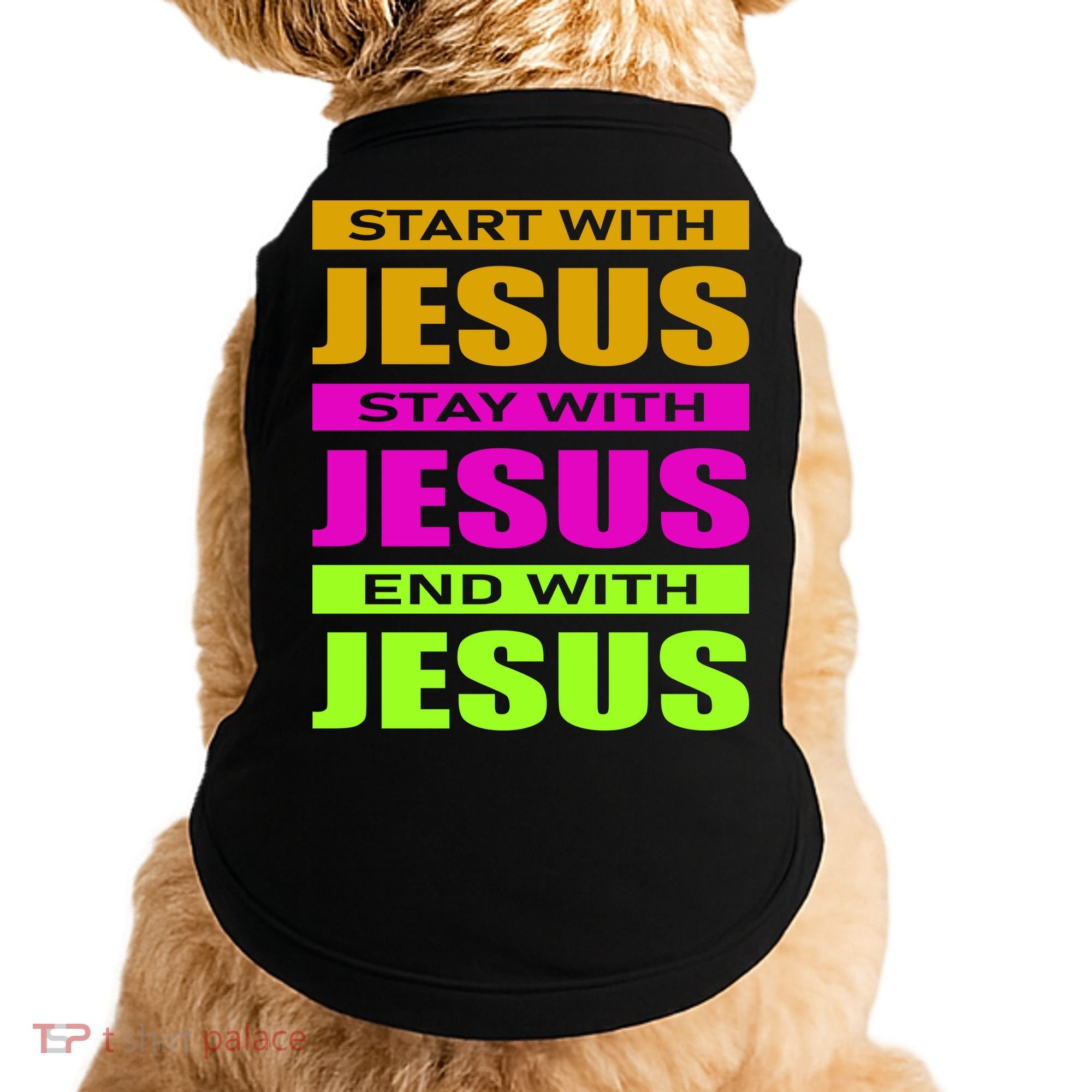 Start Stay End With Jesus Doggie Tank