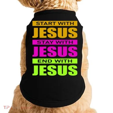 Start Stay End With Jesus Doggie Tank