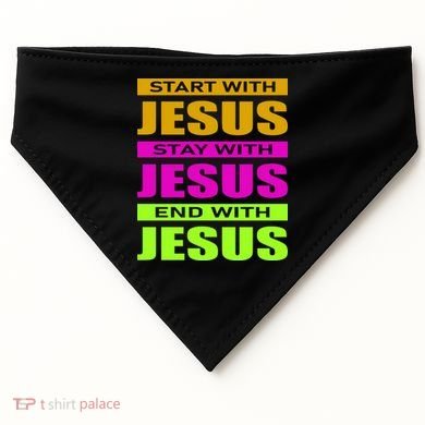 Start Stay End With Jesus USA-Made Doggie Bandana
