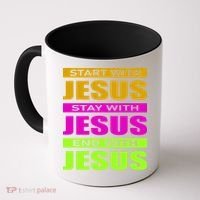 Start Stay End With Jesus Coffee Mug thumb 0