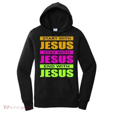 Start Stay End With Jesus Women's Hoodie