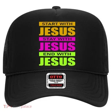 Start Stay End With Jesus Hat