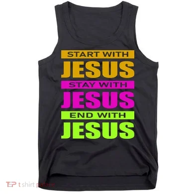 Start Stay End With Jesus Tank Top