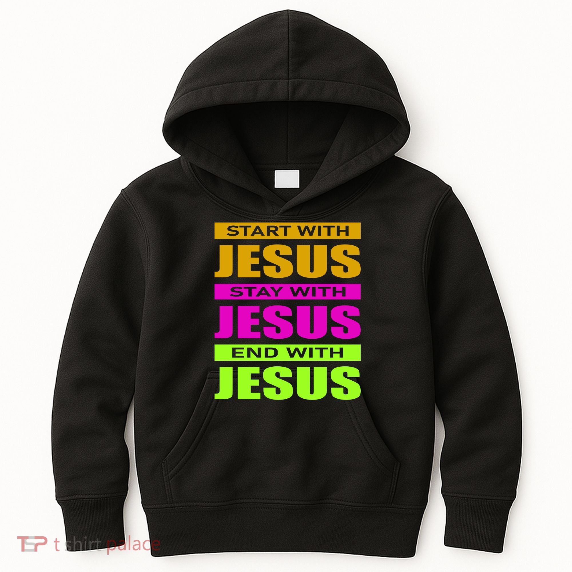 Start Stay End With Jesus Kids Hoodie