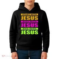 Start Stay End With Jesus Kids Hoodie thumb 4