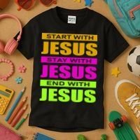 Start Stay End With Jesus Kids T-Shirt thumb 3