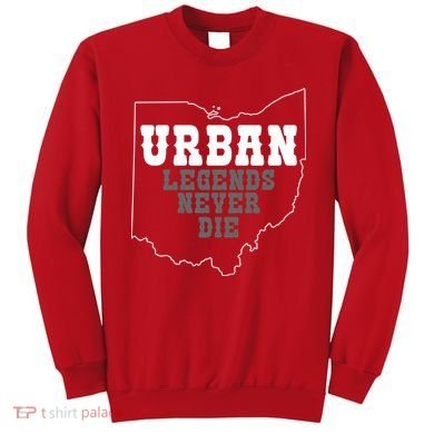 State Of Ohio Urban Legends Never Die Sweatshirt