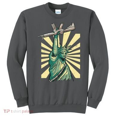 Statue Of Liberty Holding Gun Sweatshirt