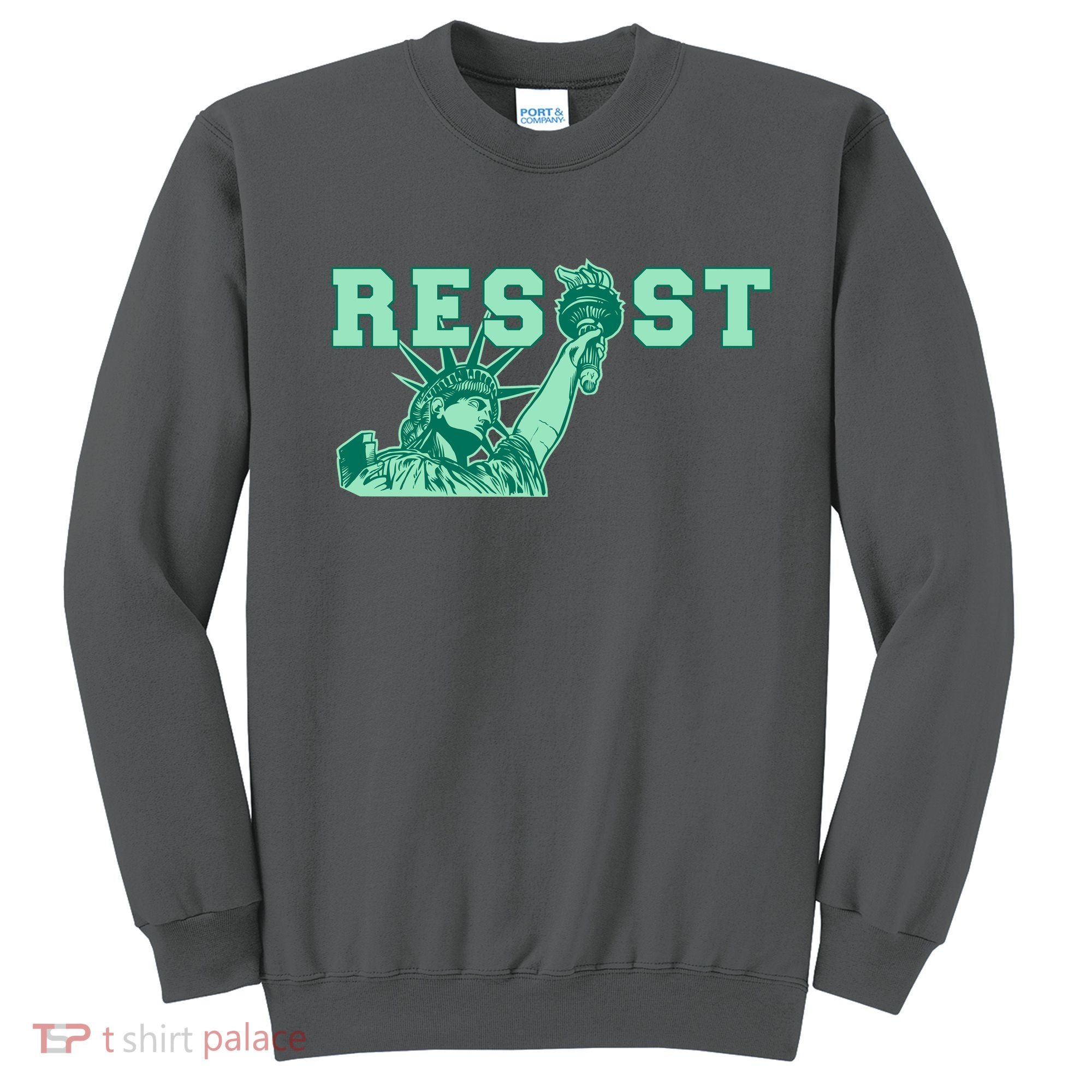 Statue of Liberty Resist Graphic Resistance Anti Trump Sweatshirt