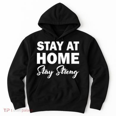 Stay At Home Stay Strong Hoodie