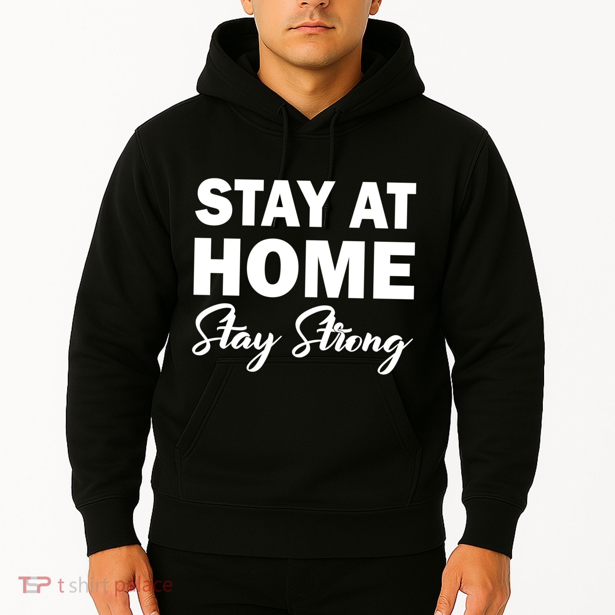 Stay At Home Stay Strong Hoodie