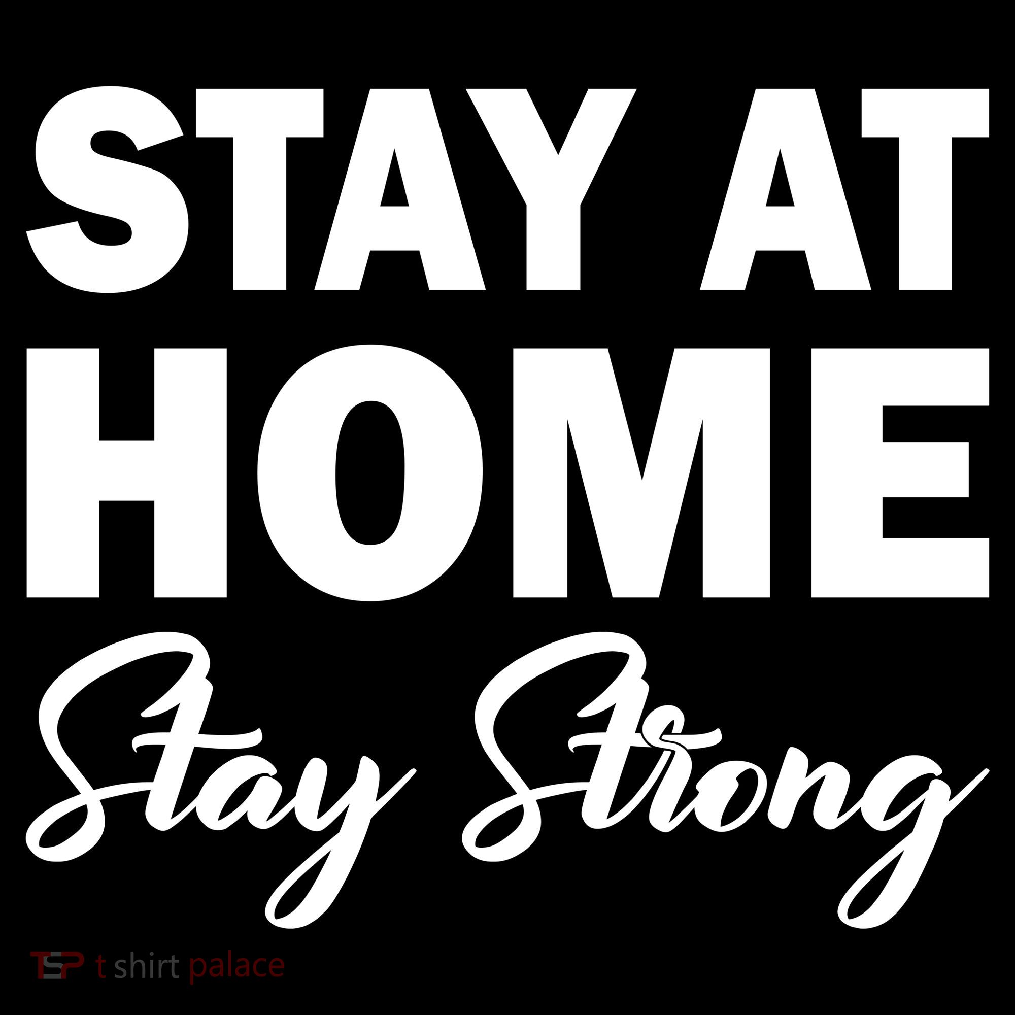 Stay At Home Stay Strong T-Shirt