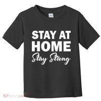 Stay At Home Stay Strong Toddler T-Shirt thumb 0