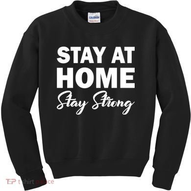 Stay At Home Stay Strong Kids Sweatshirt