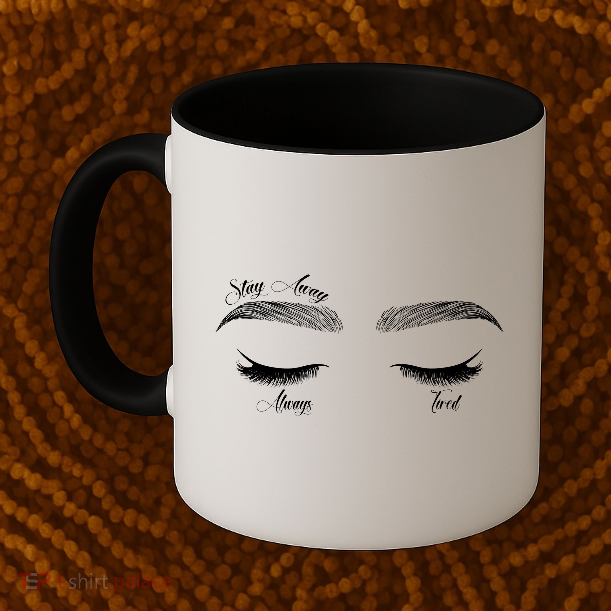 Stay Away Always Tired Coffee Mug
