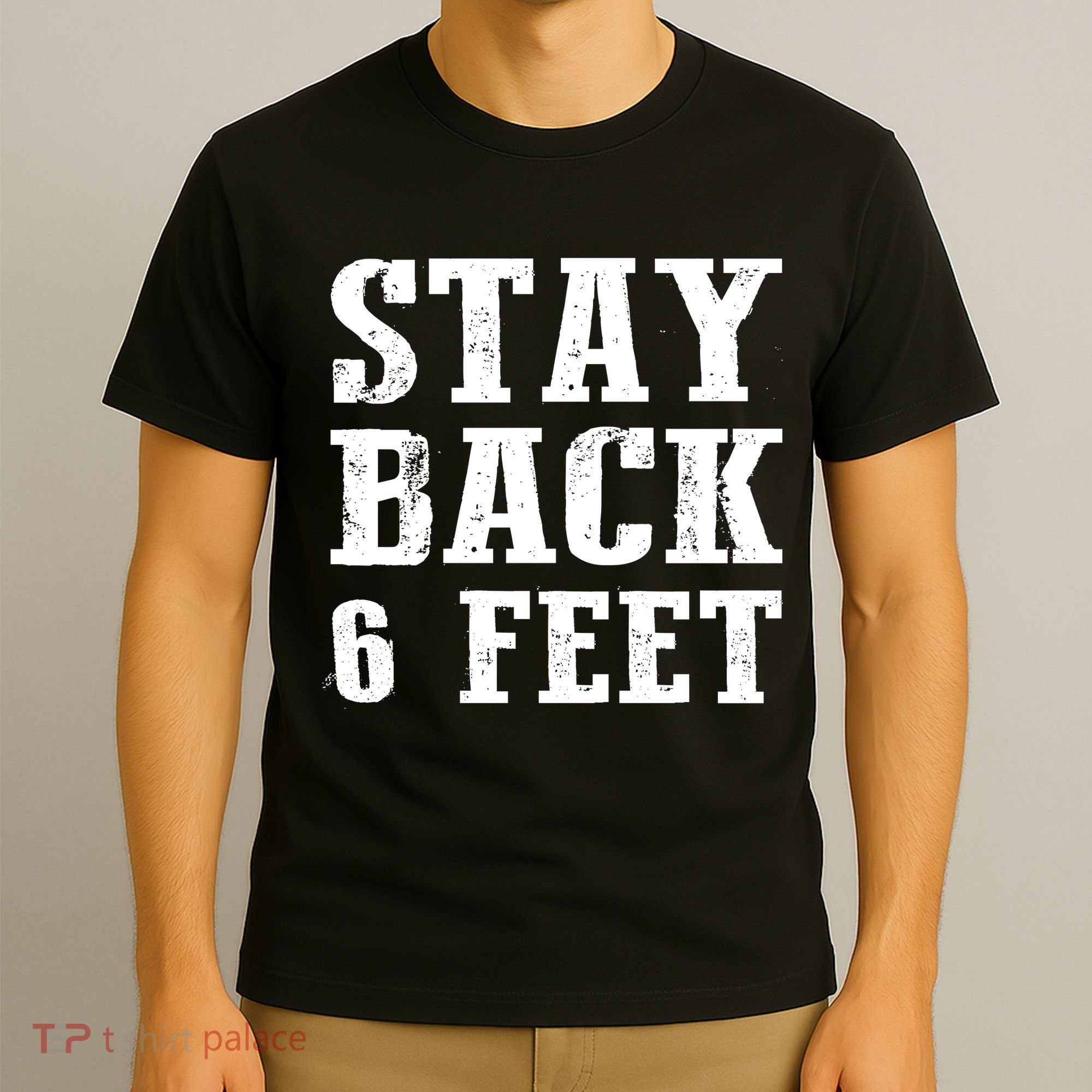 Stay Back 6 Feet Funny Social Distance T-Shirt