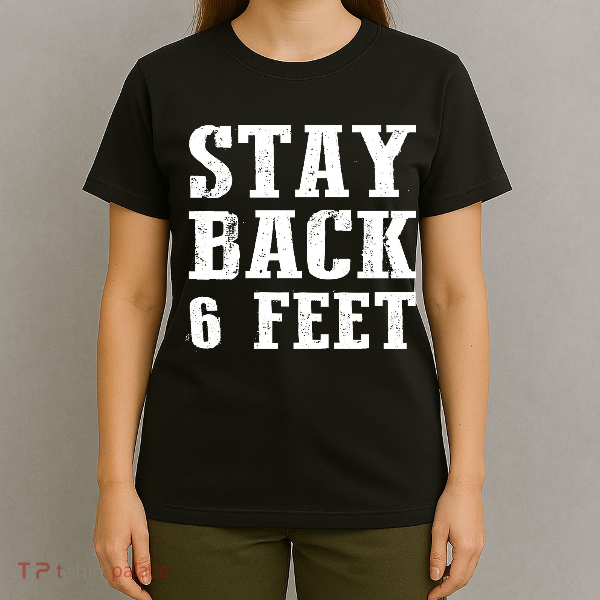 Stay Back 6 Feet Funny Social Distance T-Shirt
