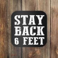 Stay Back 6 Feet Funny Social Distance Coaster thumb 0