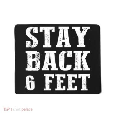Stay Back 6 Feet Funny Social Distance Mousepad